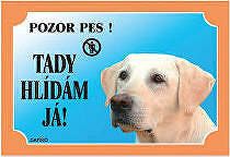 Tabuľka Tu strážim! Labradorský retriever svetlý 1ks